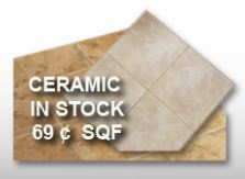 Ceramic in Stock at 69 cents SQF only