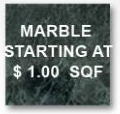 Marble starting at $1.00 SQF